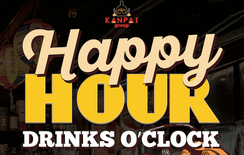 always happy hour☀️ DRINKS 'O' CLOCK! ⏰ | Kanpai Group Promotions